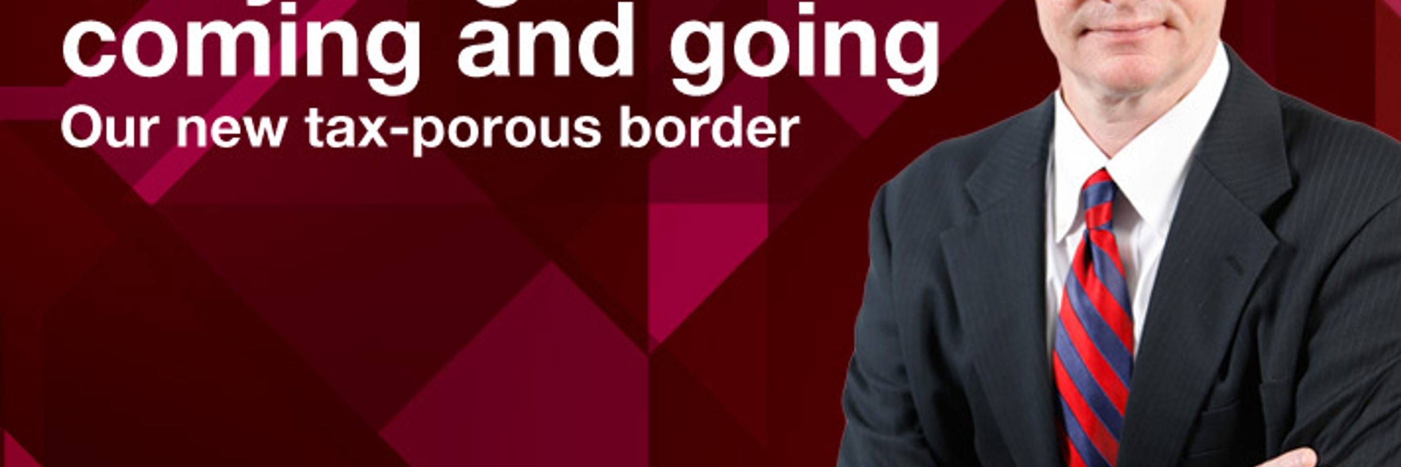 Our new tax-porous border-Matt Wilson
